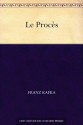 Le Procès (French Edition) - Franz Kafka