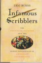 Infamous Scribblers: The Founding Fathers and the Rowdy Beginnings of American Journalism - Eric Burns