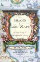 The Island of Lost Maps A True Story of Cartographic Crime - Miles Harvey