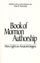 Book of Mormon Authorship: New Light on Ancient Origins - Noel B. Reynolds