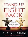 Stand Up and Fight Back: How to Take Authority Over Satan and Win - Ken Abraham