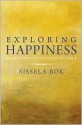 Exploring Happiness: From Aristotle To Brain Science - Sissela Bok