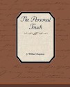 The Personal Touch - J. Wilbur Chapman