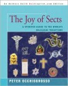 The Joy of Sects: A Spirited Guide to the World's Religious Traditions - Peter Occhiogrosso