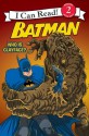 Batman Classic: Who Is Clayface?: I Can Read Level 2 - Donald Lemke, Steven E. Gordon, Eric A. Gordon