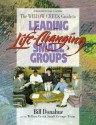 Leading Life-Changing Small Groups - Bill Donahue