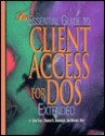 The Essential Guide to Client Access for DOS Extended - John Enck, Michael Otey, Robert E. Anderson