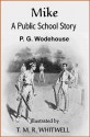 Mike, A Public School Story - P.G. Wodehouse, T.M.R. Whitwell