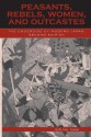 Peasants, Rebels, Women, and Outcastes: The Underside of Modern Japan (Asian Voices) - Mikiso Hane