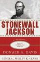 Stonewall Jackson (Great Generals) - Donald A. Davis, Wesley Clark