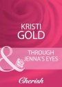 Through Jenna's Eyes (Mills & Boon Cherish) - Kristi Gold