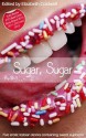 Sugar, Sugar (Girls Getting Off) - Heidi Champa, Jade Taylor, Beverly Langland, M. Marie, Lucy Felthouse, Elizabeth Coldwell