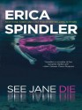 See Jane Die - Erica Spindler