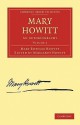 Mary Howitt: Volume 2: An Autobiography - Mary Botham Howitt