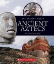 Ancient Aztecs - Michael Burgan