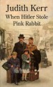 When Hitler Stole Pink Rabbit - Judith Kerr