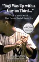 "Yogi Was Up with a Guy on Third. . .": Hall of Famers Recall Their Favorite Baseball Games Ever - Maureen Mullen, Luis Tiant