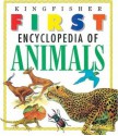 The Kingfisher First Encyclopedia of Animals - Larousse Kingfisher Chambers, Linda Gamlin