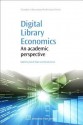 Digital Library Economics: An academic perspective - David Baker