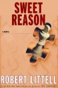 Sweet Reason - Robert Littell