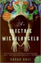 The Electric Michelangelo - Sarah Hall