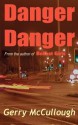 Danger Danger - Gerry McCullough