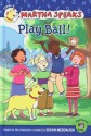 Martha Speaks: Play Ball! (Reader) - Susan Meddaugh