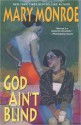 God Ain't Blind (God Don't Like Ugly, #4) - Mary Monroe