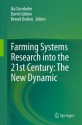 Farming Systems Research Into the 21st Century: The New Dynamic - Ika Darnhofer, David Gibbon, Benoit Dedieu