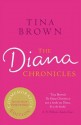 The Diana Chronicles - Tina Brown