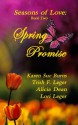 Spring Promise (Seasons of Love) - Lori Leger, Alicia Dean, Trish F. Leger, Karen Sue Burns