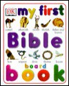 My First Bible Board Book - Nicola Deschamps, Elrose Hunter