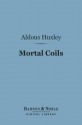 Mortal Coils (Barnes & Noble Digital Library) - Aldous Huxley