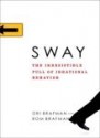 Sway: The Irresistible Pull of Irrational Behavior - Ori Brafman, Rom Brafman