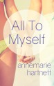 All To Myself - Annemarie Hartnett