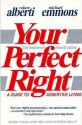 Your Perfect Right: A Guide to Assertive Living - Robert Alberti, Michael L. Emmons