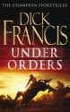 Under Orders - Dick Francis