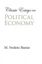 Classic Essays on Political Economy - Frédéric Bastiat