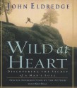 Wild at Heart: Discovering the Secret of a Man's Soul - John Eldredge, Kelly Ryan Dolan