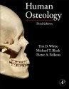 Human Osteology, Third Edition - Tim D. White, Michael T. Black, Pieter Arend Folkens