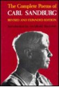 The Complete Poems of Carl Sandburg: Revised and Expanded Edition - Carl Sandburg