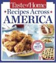 Taste of Home Recipes Across America: 735 of the Best Recipes from Across the Nation - Taste of Home