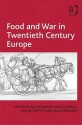 Food and War in Twentieth Century Europe - Ina Zweiniger-Bargielowska, Rachel Duffett, Alain Drouard