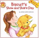 Biscuit's Show and Share Day - Alyssa Satin Capucilli