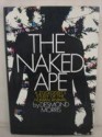 The Naked Ape: A Zoologist's Study of the Human Animal - Desmond Morris