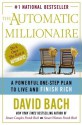 The Automatic Millionaire: A Powerful One-Step Plan to Live and Finish Rich - David Bach