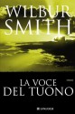 La voce del tuono: Il ciclo dei Courteney (Longanesi Romanzi d'Avventura) (Italian Edition) - Wilbur Smith, Paola Campioli