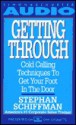 Getting Through: Cold Calling Techniques To Get Your Foot In The Door - Stephan Schiffman