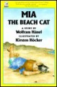 Mia the Beach Cat - Wolfram Hänel, Wolfram Hänel, Kirsten Hocker, J. Alison James