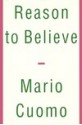 Reason to Believe - Mario M. Cuomo